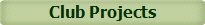 Club Projects